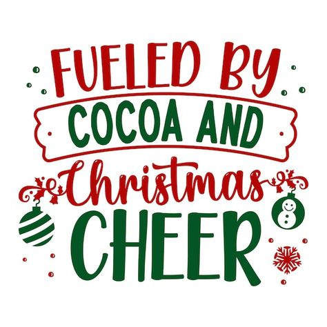 Vector fueled by cocoa and christmas che... | Premium Vector #Freepik #vector #quotes-lettering #handwriting-font #typography-quotes #motivational-quotes Cocoa Quotes, Cocoa Christmas, Cheer Party, Design Quote, Quote Template, Christmas Decorating, Design Quotes, Christmas Candy, Simple Christmas