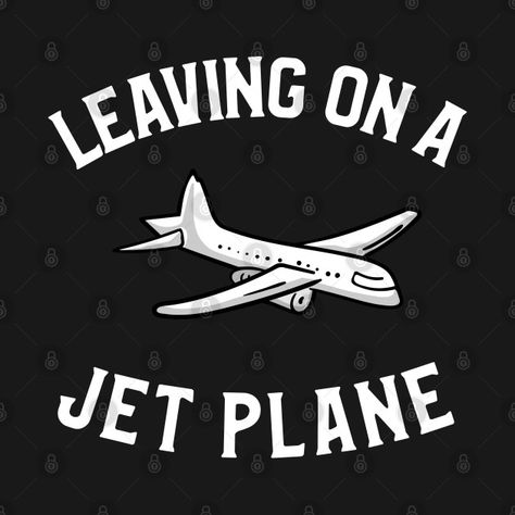 leaving on a jet plane - Funny Traveler World Travel Xmas - T-Shirt | TeePublic Leaving On A Jet Plane, Adventure Outfit, Jet Plane, Karma Quotes, World Travel, Travel Adventure, Adventure Travel, T Shirts, Funny