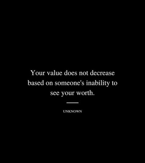 Your Value Does Not Decrease Based On, Worth And Value Quotes, To Be Valued Quotes, Quotes About Not Being Valued, Worth Quotes Value, Quotes Worth Value, Not Everyone Will See Your Worth, Your Value Doesnt Decrease Based On, I Have Value