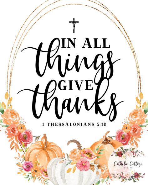 Thanksgiving Verses, Thanksgiving Scripture, Thanksgiving Bible Verses, Fall Bible Verses, In All Things Give Thanks, Thanksgiving Blessings, Thanksgiving Pictures, Happy Thanksgiving Quotes, Holiday Quotes