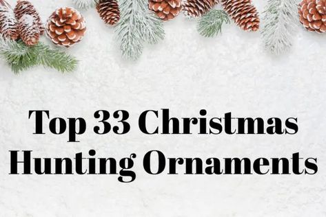 Top 33 Christmas Hunting Ornaments - These hunting ornaments are Christmas Decorations that will make your friends and family members say, “Wow! You really know how to pick your hunting ornaments, don’t you?” #christmas #giftideas #gifts #outdoors #hunting #fishing #camping #xmas #christmastree #decorations #ornaments Hunting Decorations, Hunting Christmas Tree, Christmas Tree Hunting, Small Xmas Tree, Hunting Ornaments, Christmas Lodge, Round Beach Towels, Blue Marble, Stay Strong