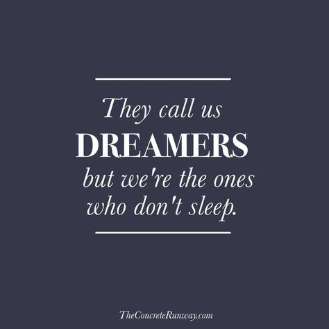 They call us dreamers but we're the ones who don't sleep… Fashion Quotes Inspirational, Never Stop Dreaming, Dream Quotes, Wedding Quotes, Quotes About Life, Bts Quotes, Motivational Quotes For Success, Inspiring Quotes About Life, A Quote