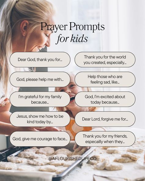 Struggling with how to teach your kids to pray? Here are 10 prayer prompts to help you guide them to talk with God. Use these prompts at the dinner table, in the car on the way to school, during bedtime routine, or any other part of the day. 1. “Dear God, thank you for...” 2. “God, please help me with...” 3. “I’m grateful for my family because...” 4. “Dear Jesus, show me how to be kind today by...” 5. “God, give me courage to face...” 6. “Thank you for the beautiful world you created, esp... Prayer Prompts For Kids, How To Pray For Kids, Kids Prayer Journal, God Please Help Me, Talk With God, Praying Journal, Prayer Prompts, Youth Decor, Prayers For Children