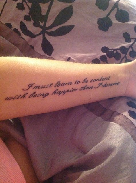 #janeausten #prideandprejudice #tattoo #forearm I must learn to be content with being happier than I deserve Happier Than Ever Tattoo Ideas, Happier Than Ever Tattoo, Im Happier Than Ever Quotes, The Less U Care The Happier U Will Be, Happier Than Ever Widget, Happier Than Ever Vinyl, I Deserve, Tattoo Quotes, Cool Tattoos