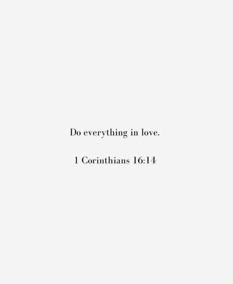 Do Everything In Love Corinthians, Amor Of God Tattoo, Christian Saying Tattoos, Corinthians 13:4-8 Tattoo, Do Everything In Love Tattoo, Love Conquers All Tattoo, Love In Cursive, Bible Tattoos, Gods Plan Quotes