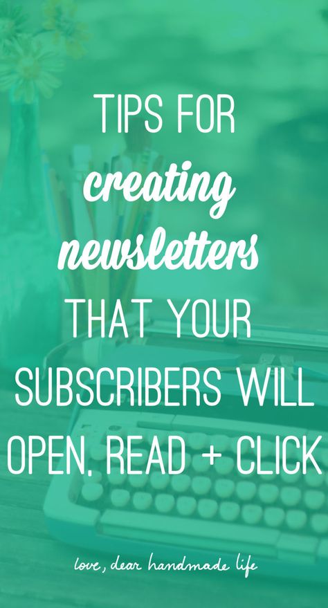 Tips for creating newsletters that your subscribers will open, read and click from Dear Handmade Life Newsletter Ideas, Email Marketing Inspiration, Blog Newsletter, Email Marketing Newsletter, Newsletter Template, Email Marketing Design, Email List Building, Creating A Newsletter, Business Emails