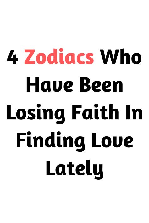 4 Zodiacs Who Have Been Losing Faith In Finding Love Lately Searching For Love, Pisces Man, Libra Man, Capricorn Man, Feeling Frustrated, Leo Men, Beautiful Love Stories, Losing Faith, Earth Signs