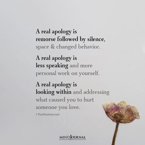 A Real Apology Is Remorse Followed By Silence You Can Only Apologize So Many Times, When I’m Sorry Isn’t Enough, Truly Sorry Quotes, When Someone Isnt Who You Thought, Bad Apology Quotes, Quotes About Sorry Not Being Enough, Moving On Without An Apology, True Apology Quote, Meaningless Apology Quotes