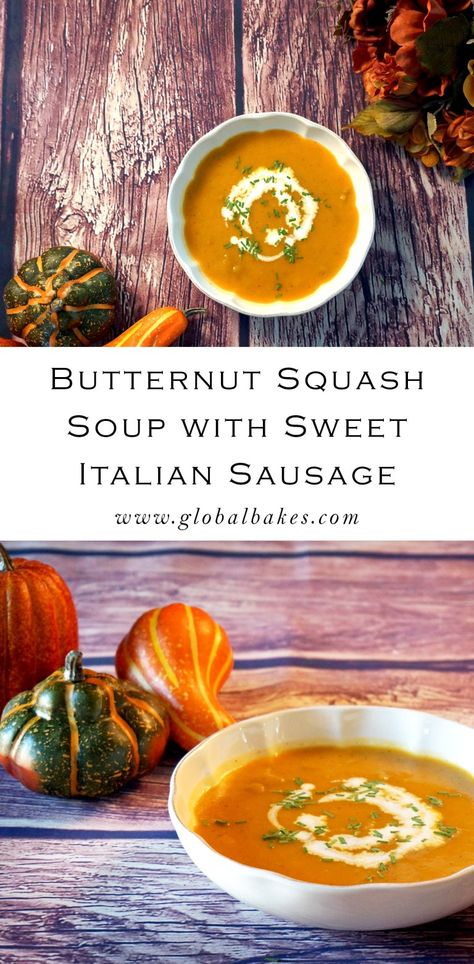 Butternut Squash Soup with Sweet Italian Sausage - Global Bakes Butternut Squash Sausage, Baked Butternut Squash, Dinner Family, Chicken And Butternut Squash, Italian Sausage Soup, Cheap Clean Eating, Roasted Butternut Squash Soup, Fall Soup Recipes, Delicious Clean Eating