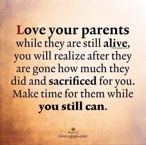 Love Your Parents Quotes Life Lessons, Aging Parents Quotes, Respect Parents Quotes, Love Your Parents Quotes, Parent Quotes, Love Parents Quotes, Love Your Parents, Sign Sayings, Mom Things