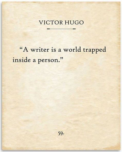 Victor Hugo A Writer Is A World Trapped In A Person, Hugo Quotes, Victor Hugo Quotes, Writing Life, Victor Hugo, Poem Quotes, Friendship Quotes, A World, Poetry