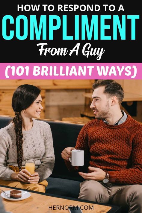 How To React To A Compliment, How To Respond To A Compliment From A Guy, How To Respond To Compliments From A Guy, Witty Responses To Guys, How To Reply To A Compliment From A Guy, Response To Compliment, How To Respond To A Compliment, Couples Advice, Confident Words