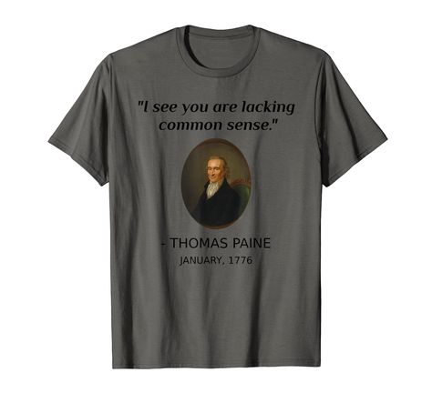 PRICES MAY VARY. If you like common sense and other works of Thomas Paine or history in general, then this funny history teacher design for history geeks is for you. The funny Thomas Paine USA history design also makes a cool gift for a history teacher or history major. Funny Thomas Paine Common Sense USA History Teacher Student refers to the pamphlet common sense during American revolution. Get the funny USA history teacher, history student and history major art now to show your history knowled Funny History Shirts, Thomas Paine Common Sense, Common Sense Thomas Paine, History Shirts, History Teacher Shirt, History Student, History Teacher Gifts, Funny History, Usa History