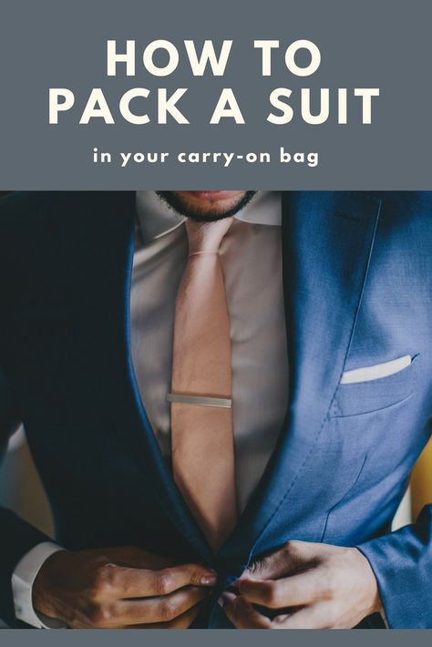 How To Pack A Suit, Packing A Suit, Suit Carrier Bag Travel, How To Fold A Suit Jacket For Travel, How To Pack A Suit In A Suitcase, Mens Business Suits, Tsa Carry On Rules, How To Fit Everything In A Carry On, Carryon Suitcase