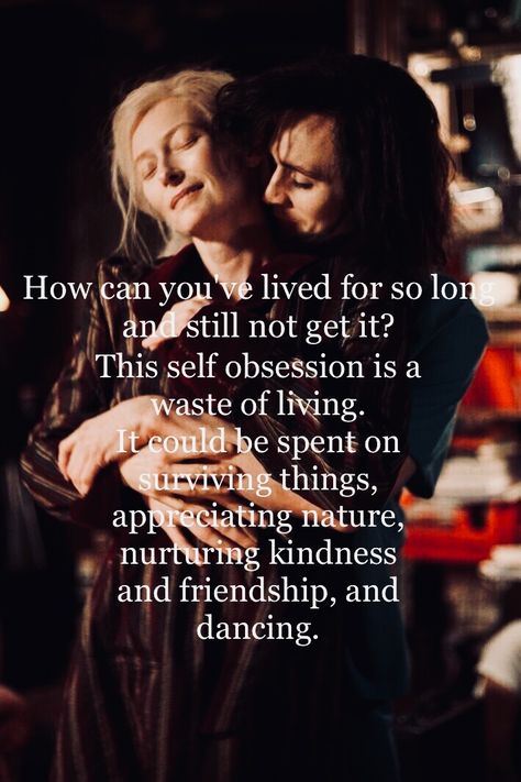 Last Lovers Left Alive, Only Lovers Left Alive Tattoo, Only Lovers Left Alive Quotes, Only Lovers Left Alive Poster, Alive Quotes, Jim Jarmusch, Only Lovers Left Alive, Rain Quotes, Notable Quotes