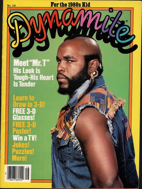 Dynamite Issue 116 | Meet "Mr.T" his Look is Tough -- His He… | Flickr Sara Gilbert, 1980s Kids, John Schneider, Action Books, Mr T, T Magazine, Childhood Days, Magazines For Kids, Lost In Space