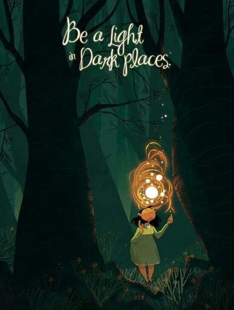 Be a light in dark places Children Quotes, Bd Art, 동화 삽화, Be A Light, Dark Places, Jolie Photo, Book Illustration, In The Woods, In The Dark