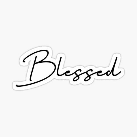 Blessed, Happy, positivity, happiness, good vibes, love Blessed Sticker, Wedding Packaging, Act Like A Lady, Motivational Sticker, Crochet Hair, Beautiful Stickers, Crochet Hair Styles, Wedding Package, Line Drawing