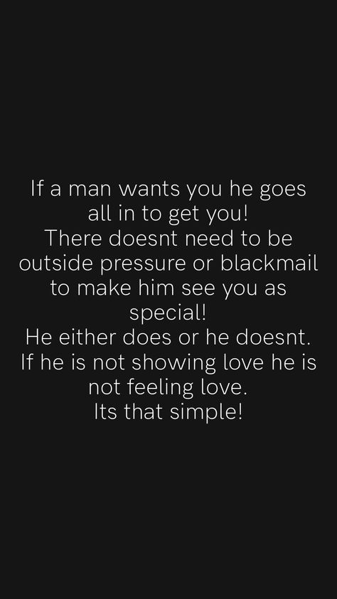 Does He Feel The Same Way Quotes, He Is So Sweet Quotes, When He Doesnt Want You Quotes, Accepting He Doesnt Want You, If He Loved You Quotes Truths, If He Loves You Quotes, He’s Not The One, Blackmail Quotes, He Doesnt Want Me Quotes