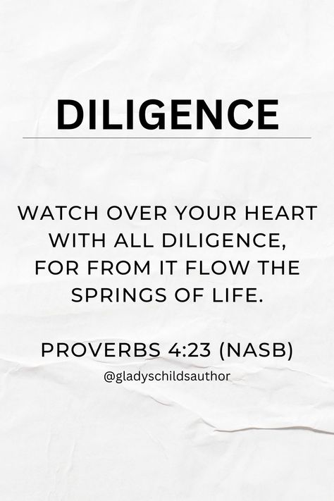 Biblical Order Of Priorities, Quotes About Diligence, Biblical Principles To Live By, Diligence Quotes, Proverbs About Education, Biblical Financial Principles, Abide In Christ, Proverbs 4:23, Life Verses