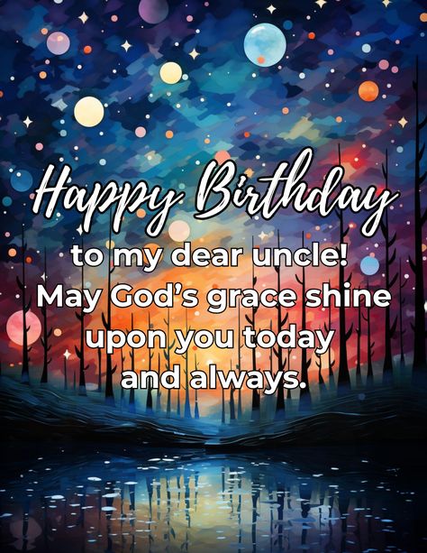 A collection of heartfelt and spiritually uplifting birthday greetings for uncles, incorporating elements of faith, blessings, and prayers. (Free Printable) Happy Heavenly Birthday Uncle, Happy Birthday Uncle From Niece, Happy Birthday Uncle Wishes, Happy Birthday Wishes Cousin Male Funny, Uncle Birthday Wishes, Happy Birthday Uncle Funny, Best Birthday Wishes For Uncle, Birthday Wish For Uncle Quotes, Happy Birthday To My Uncle