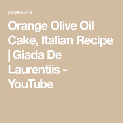 Espresso Recipe, Oil Cake Recipe, Orange Olive Oil, Orange Olive Oil Cake, Olive Oil Cake Recipe, Oil Cake, Italian Recipe, Olive Oil Cake, Giada De Laurentiis