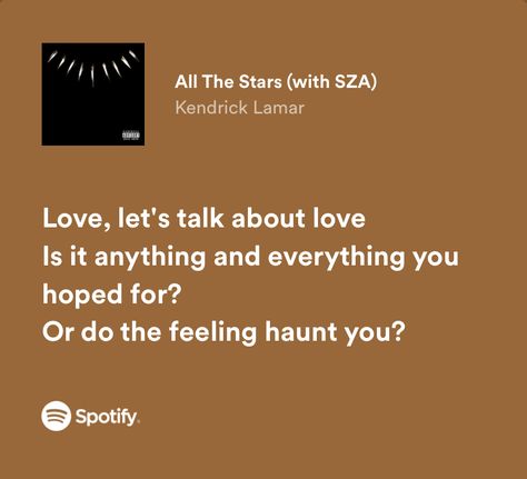 All The Stars Lyrics Sza, All The Stars Kendrick Lamar, All The Stars Sza, Spotify Widgets, Kendrick Lamar Sza, Sza Lyrics, Kendrick Lamar Lyrics, Let's Talk About Love, Meaningful Lyrics