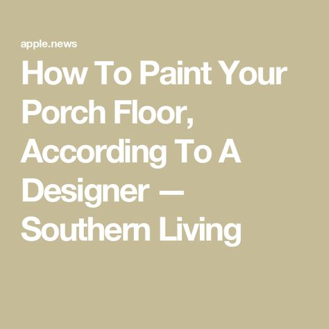 How To Paint Your Porch Floor, According To A Designer — Southern Living Porch Floor Paint Colors, Porch Flooring Ideas, Painted Deck Floors, Rustic Porches, Porch Floor Ideas, Southern Front Porch, Porch Rugs, Painted Porch Floors, Painted Porch