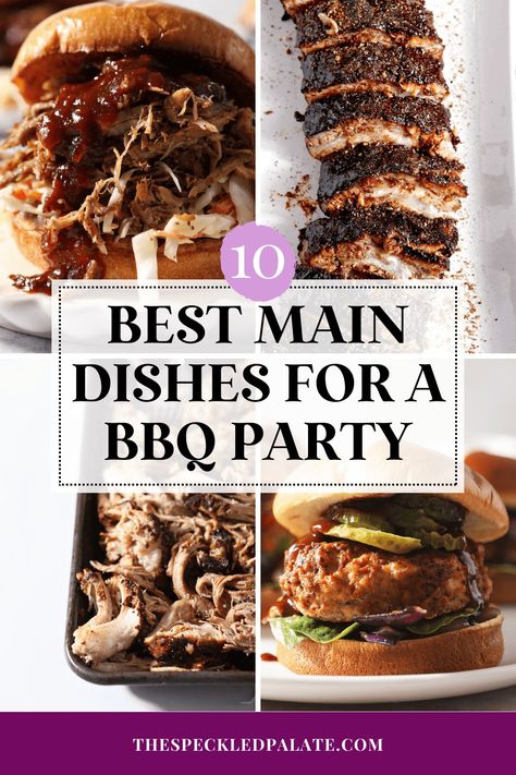 Looking for the best BBQ main dishes to make and serve? We've got 10+ recipe ideas that feature chicken, turkey, pork and beef that would be a great centerpiece for a BBQ party menu. #EasyEntertaining #SpeckledPalate Bbq Ideas For Large Groups, Grill Dinner Party, Bbq Family Dinner Ideas, Bbq Feast Ideas, Bbq Meat Dishes, Meat For Bbq Party, Barbecue Main Dishes, Bbq Protein Ideas, Bbq For 30 People