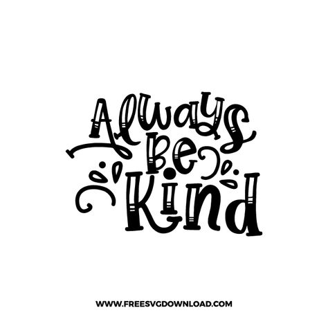 Be Kind Svg Free, Quotes Svg Free, Svg Popular, Teacher Appreciation Quotes, Popular Svg, Kindness Svg, Coffee Quote Svg, Cricut Explore Air Projects, Quote Svg Files