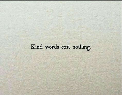 kind words cost nothing #kindness #words #simplicity #spirit More Kindness Costs Nothing, Kindness Words, 2024 Quotes, Meaningful Tattoo Quotes, Meaningful Tattoo, Insta Captions, Conscious Living, Life Affirming, Quotes Inspirational Positive