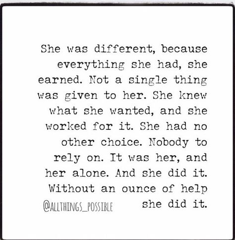 She didn't have it all... But she did it on her own. Maybe that's what makes her Proud :) She Could So She Did Quote, If She Keeps Bringing It Up Quotes, I’m Coming For Everything They Said I Couldn’t Have, She Thought She Could So She Did, She Found Herself And Somehow That Was Everything, On My Own Quotes, Own Quotes, Say What, Do Everything