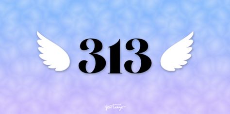 Angel Number 313 Meaning & Symbolism | YourTango 313 Angel Number Meaning, 313 Tattoo, Angel Number 1, Close Minded, Leaving A Job, Relationship Topics, Job Promotion, Be Confident In Yourself, Angel Number Meanings