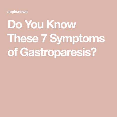 Do You Know These 7 Symptoms of Gastroparesis? Gastroperisis Symptoms, Small Meals, Abdominal Pain, Feeling Sick, Physical Health, Did You Know, Health, Quotes