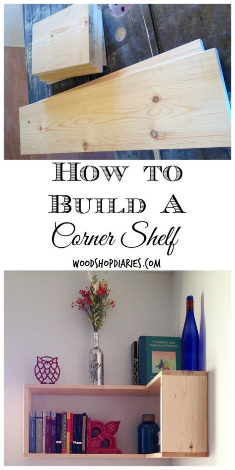 Don't let those corners go to waste!  Build this easy corner shelf to add storage and make a statement--Woodshop Diaries Diy Corner Shelves, Diy Corner Shelf, Cheap Shelves, Corner Shelf Ideas, Floating Corner Shelves, Floating Shelves Bathroom, Add Storage, Diy Furniture Bedroom, Modern Shelving