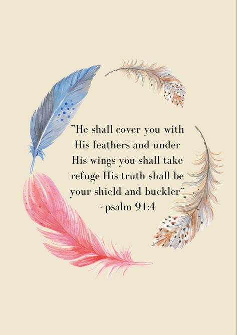 Psalm 91:4, Psalm 91:10, Psalms 91:1-2, Psalm 91:11-12, Psalm 57:1 Wings, Psalm 91 4, Psalms 91, Psalm 91:4 Kjv, Gospel Quotes