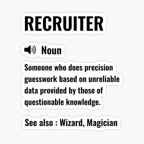 Recruiter Quotes, Recruiting Quotes, Human Resources Quotes, Funny Definition, Team Leader, Work Humor, Motivational Videos, Travel Agent, Tour Guide