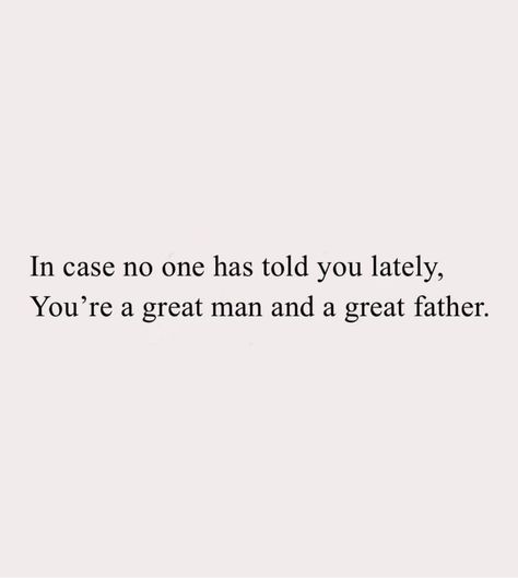 You're an awesome dad even when you don't feel that way. Your kids are lucky to have you. God bless! Father Daughter Relationship Quotes, Fatherhood Quotes, Grandpa Quotes, Father Daughter Relationship, Son Quotes, Lucky To Have You, Great Father, Father In Law