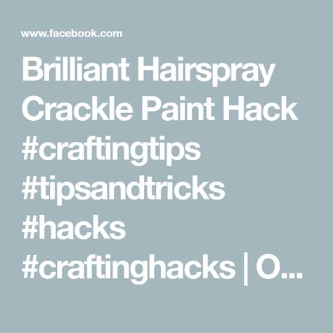 Brilliant Hairspray Crackle Paint Hack #craftingtips #tipsandtricks #hacks #craftinghacks | Our Upcycled Life | Our Upcycled Life · Original audio Crackle Paint, Crackle Painting, Paint Furniture, Flipping Furniture, Painting Tips, Audio, Paint