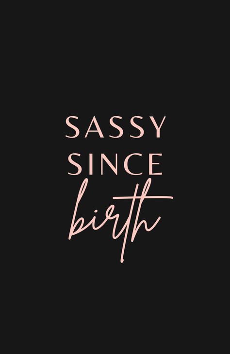 sassy since birth, sassy, sass, shes building her empire, quote, quotes, inspirational, motivational, girl boss, girl, female, boss lady, boss babe, business woman, business, empowerment, girl power, shes the boss, girls, women empowerment, feminist, feminism, positivity, optimistic, minimalist, happy, happiness, positive, leterring, love, encouragement, optimism, inspiration, motivation, typography, black, pink, wallpaper, art Picture Quotes Aesthetic, Women Empowerment Wallpaper, Motivational Quotes For Black Women, Sassy Girl Aesthetic, Positive Quotes Motivation Wallpaper, Sassy Wallpaper Aesthetic, Quotes Aesthetic Women, Sassy Motivational Quotes, Sassy Wallpaper Iphone