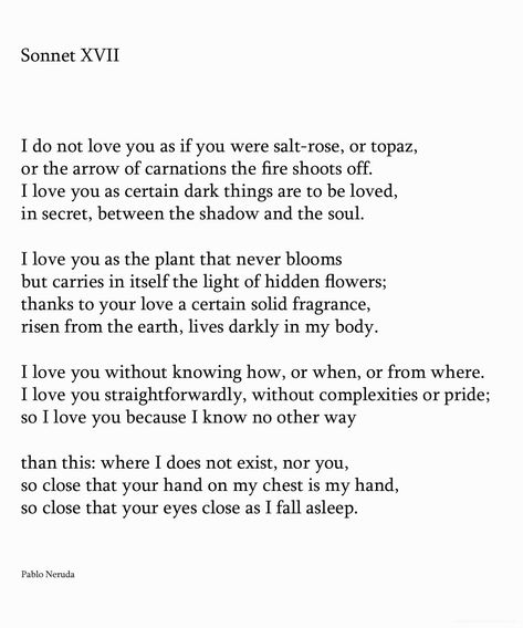 77 Elegant Spanish Wedding Poems- Based on the requirements, you could choose the most well-liked option. Wedding poems are unquestionably popular as they allow you the best medium to manner your feelings and emotions in the most romantic and advocate manner. They meet the expense of an opportunity to showcase your creativity. The wordings used would always remain enormously close to your partner's heart.							 spanish proverbs on marriage inspirational stories poems quotes spanish proverbs &am Neruda Quotes, Poems For Him, Inspirational Poems, Pablo Neruda, Poetry Words, Poem Quotes, Bukowski, About Love, Poetry Quotes