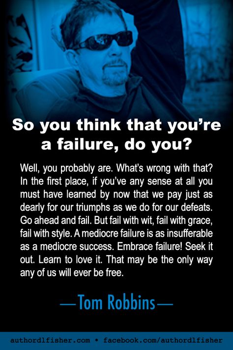 Author Tom Robbins has been awarded 2 lifetime achievement awards, and the legendary critic Fernanda Pivano called Robbins "the most dangerous writer in the world." :P #TomRobbins #WritingInspiration #failure #success #lifetip Badassery Quotes, Tom Robbins Quotes, Existentialism Quotes, Telling Secrets, Writers Quotes, Tom Robbins, Smart Quotes, Writer Quotes, Secrets Of The Universe