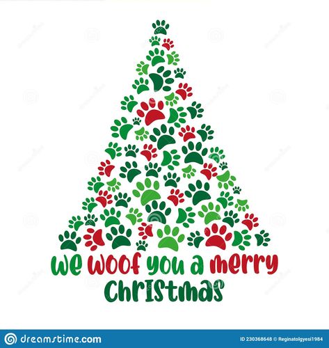 We Woof You A Merry Christmas - funny greeting, and paw print Christmas tree.. Illustration about claus, cute, funny, adopt, quote, poster, print, adorable, decorative - 230368648