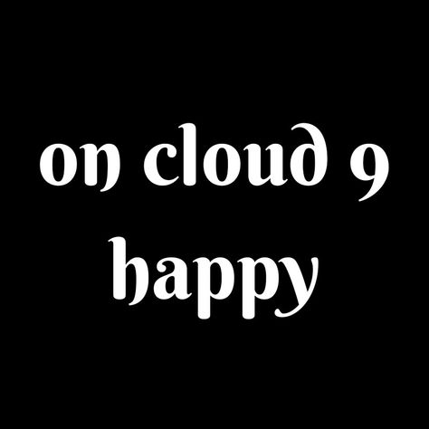 Cloud Nine Quotes, On Cloud Nine, Cloud Nine, Black White Art, Cloud 9, English Words, Art Quotes, Benefits, Quotes