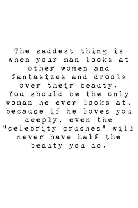 When a man loves another woman. Man Looking At Other Women Quotes, Men Are Never Satisfied Quotes, A Man Who Has Eyes For Every Woman, Quotes About Men Looking At Other Women, Men Looking At Women, He Looks At Other Women Quotes, When He Looks At Other Women, Men Looking At Other Women Quotes, Men Who Look At Other Women Quotes