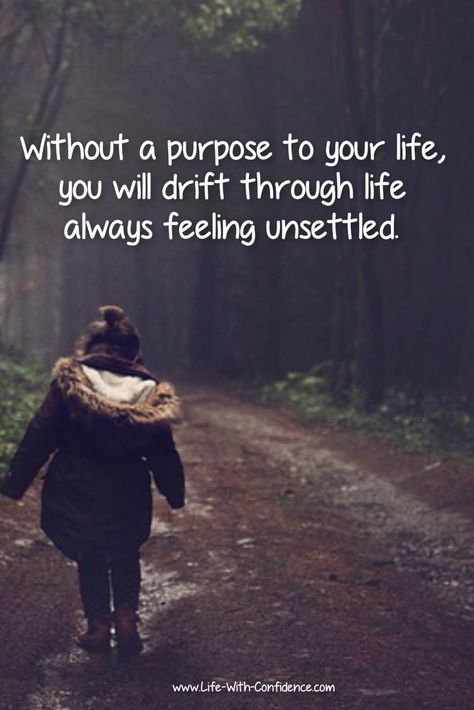 Find a purpose, no matter how small because without a purpose to your life, you will drift through life always feeling unsettled. Unsettled Quotes, Boring People Quotes, Feeling Unsettled, Bored Quotes, Boring Relationship, Purpose Quotes, Building Self Confidence, Stop Feeling, Parents Quotes Funny