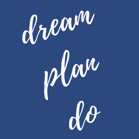 Words I Never Said, Make A Plan, Dream It, Perfect Home, Make It Happen, Daily Reminder, The Process, Your Dream, Let Me Know