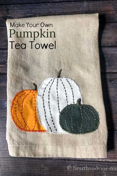 Tea Towels Crafts, Easy Applique, Kitchen Towels Crafts, Applique Techniques, Tea Towels Embroidery, Tea Towels Diy, Fun Diy Craft Projects, Decorative Tea Towels, Pumpkin Tea