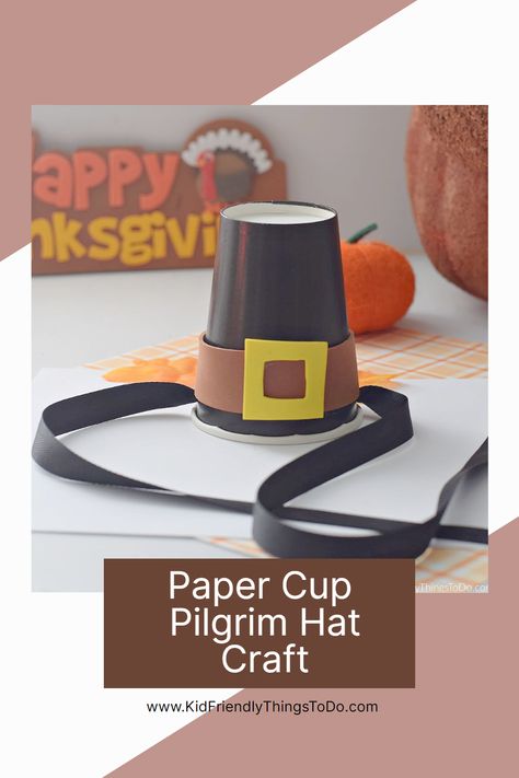 paper cup pilgrim hat Paper Pilgrim Hats, Pilgrim Hats For Preschool, Thanksgiving Hat Craft, Pilgrim Hat Craft, Easy Thanksgiving Crafts For Kids, Pilgrim Crafts, Pilgrim Hats, Thanksgiving Hat, Thanksgiving Games For Kids