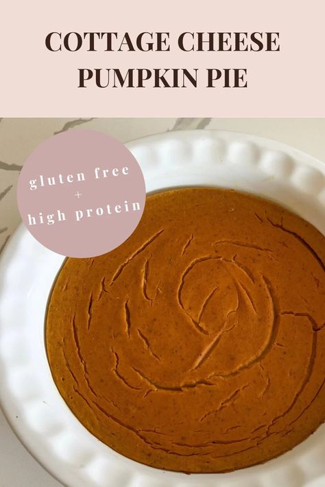 Cottage Cheese Pumpkin Pie (Gluten Free, High Protein) - Calla's Clean Eats Low Carb Pumpkin Pie Crustless, Pumpkin Pie Crustless, Pumpkin Pie Gluten Free, Pumpkin Cottage Cheese, Cottage Cheese Pumpkin, Cheese Pumpkin Pie, Cottage Cheese Pasta, Traditional Pumpkin Pie, Gluten Free High Protein